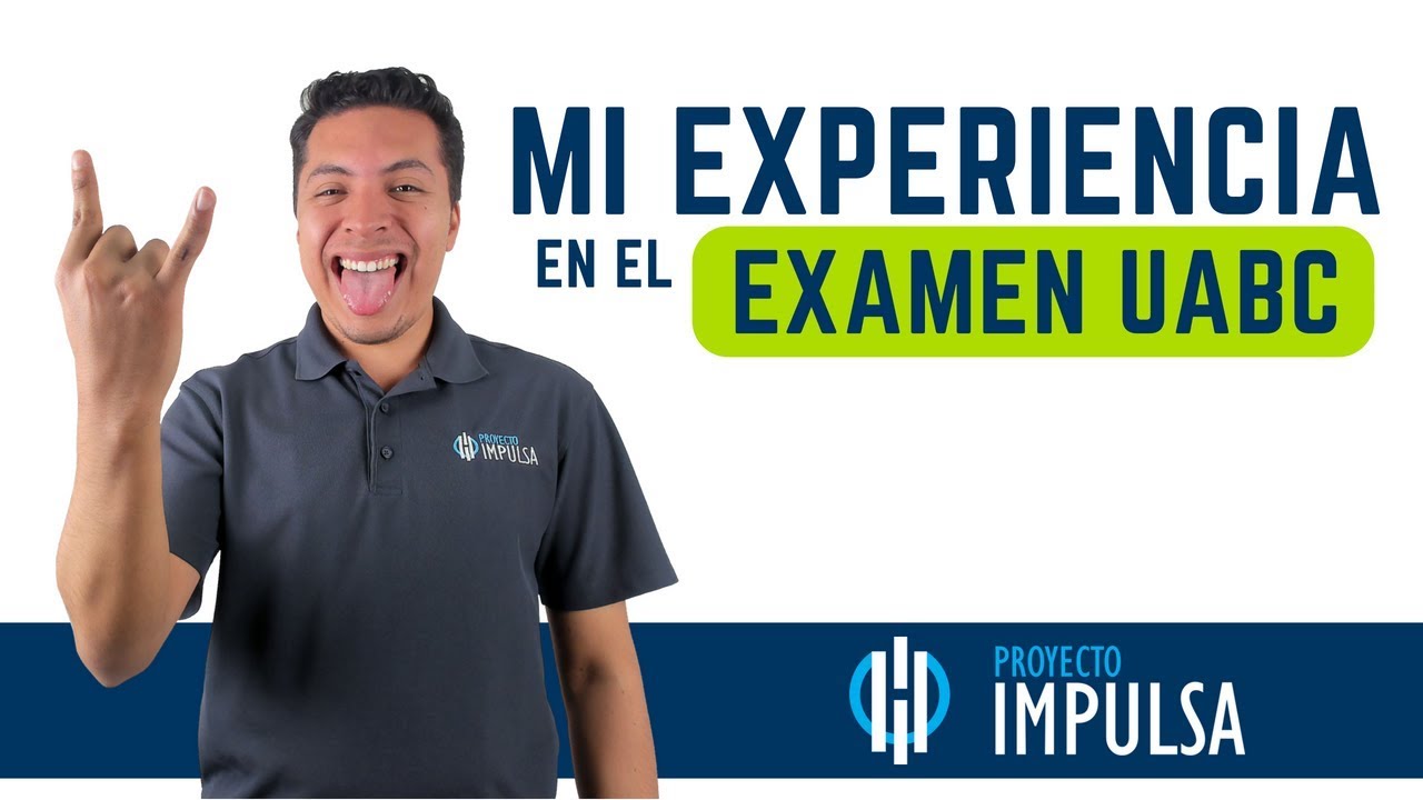 Mi experiencia durante el examen UABC - Curso examen UABC 2020/2019 - Admisiones UABC
